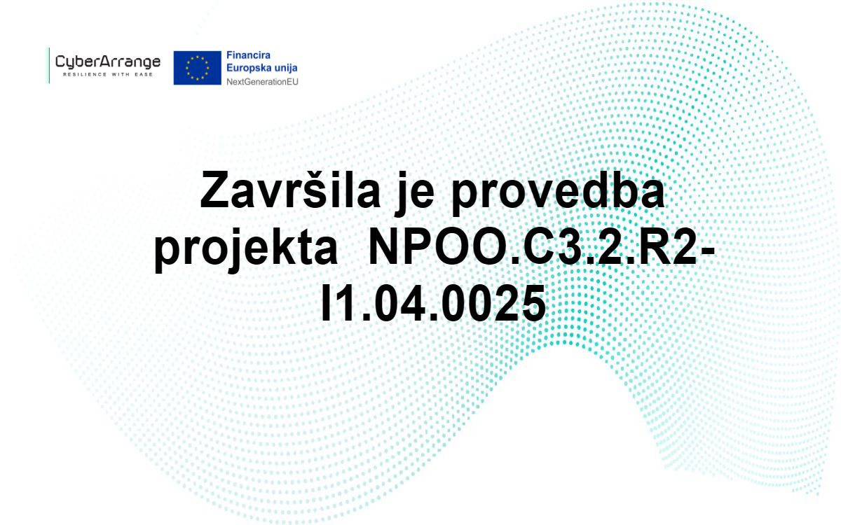 Završila je provedba projekta “CyberArrange sustav za automatsku izgradnju modela IT sustava”